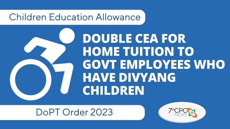 Double CEA for Home Tuition to Central Government Employees who have Divyang Children