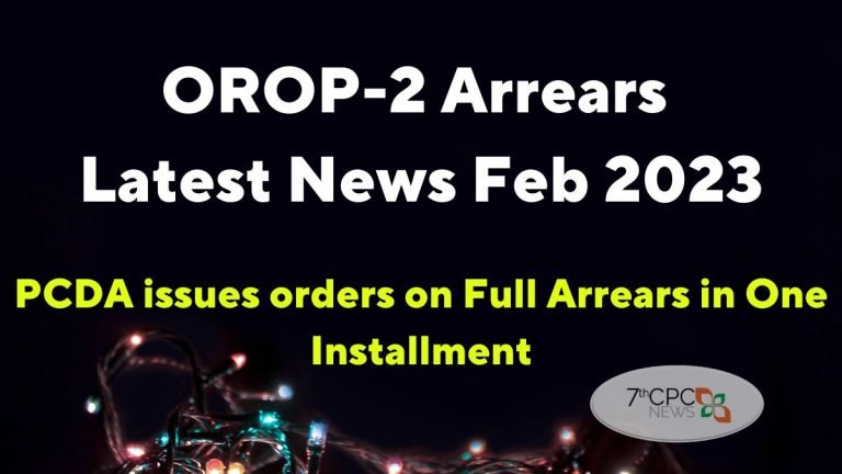 OROP-2 Arrears Latest News Feb 2023 PCDA Orders