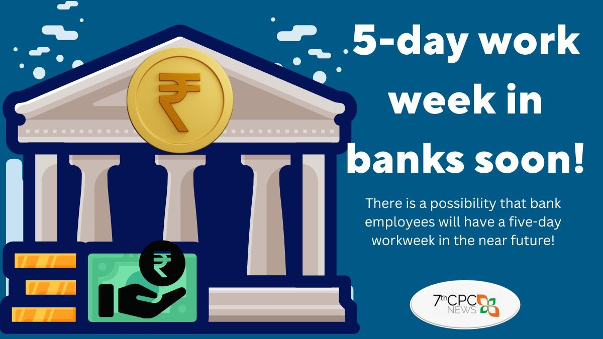 5-day work week in banks soon!