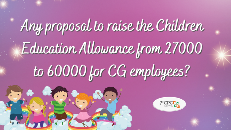 Any proposal to raise the Child Education Allowance from 27000 to 60000 for Central Government employees