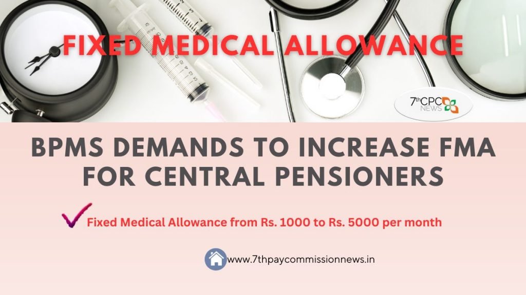 BPMS Demands to enhance FMA for Central Pensioners