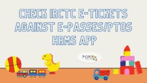 Check IRCTC E-Tickets Against E-Passes and PTOs HRMS App