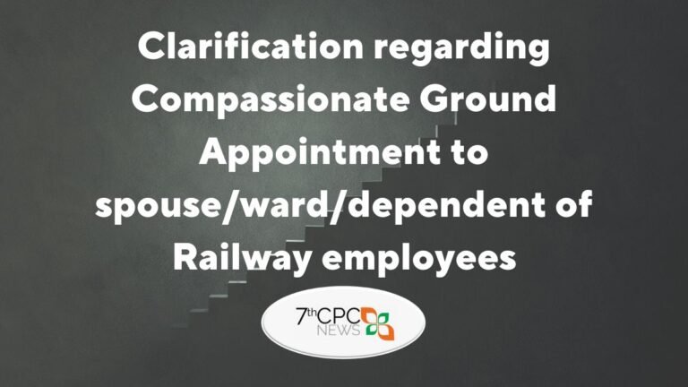 Clarification regarding Compassionate Ground Appointment for Railway employees
