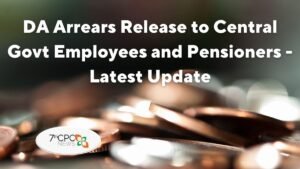 DA Arrears to Central Govt Employees and Pensioners - Latest Update