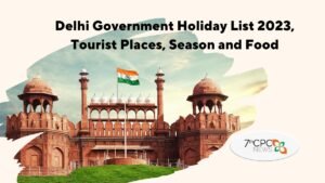 Delhi Government Holiday List 2023, Festivals, Tourist Places, Season and Food