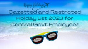 Gazetted and Restricted Holiday List 2023 for Central Government Employees PDF
