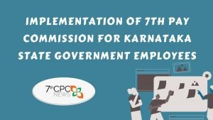 Implementation of 7th Pay Commission for Karnataka Govt Employees