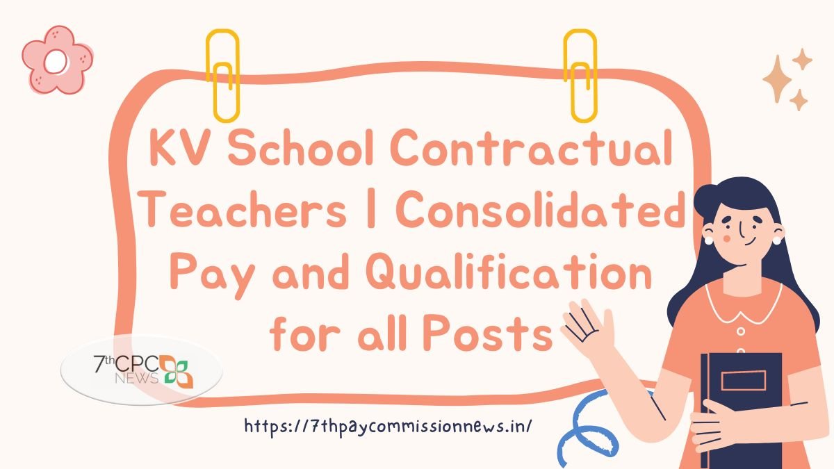 KV School Contractual Teachers Consolidated Pay and Qualification