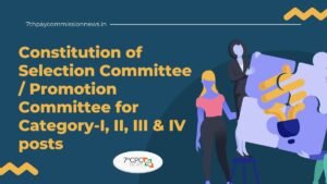 Promotion Committee for Category-I, II, III & IV posts in central govt