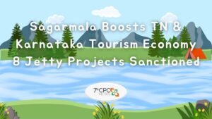 Sagarmala Boosts TN and Karnataka Tourism Economy 2023