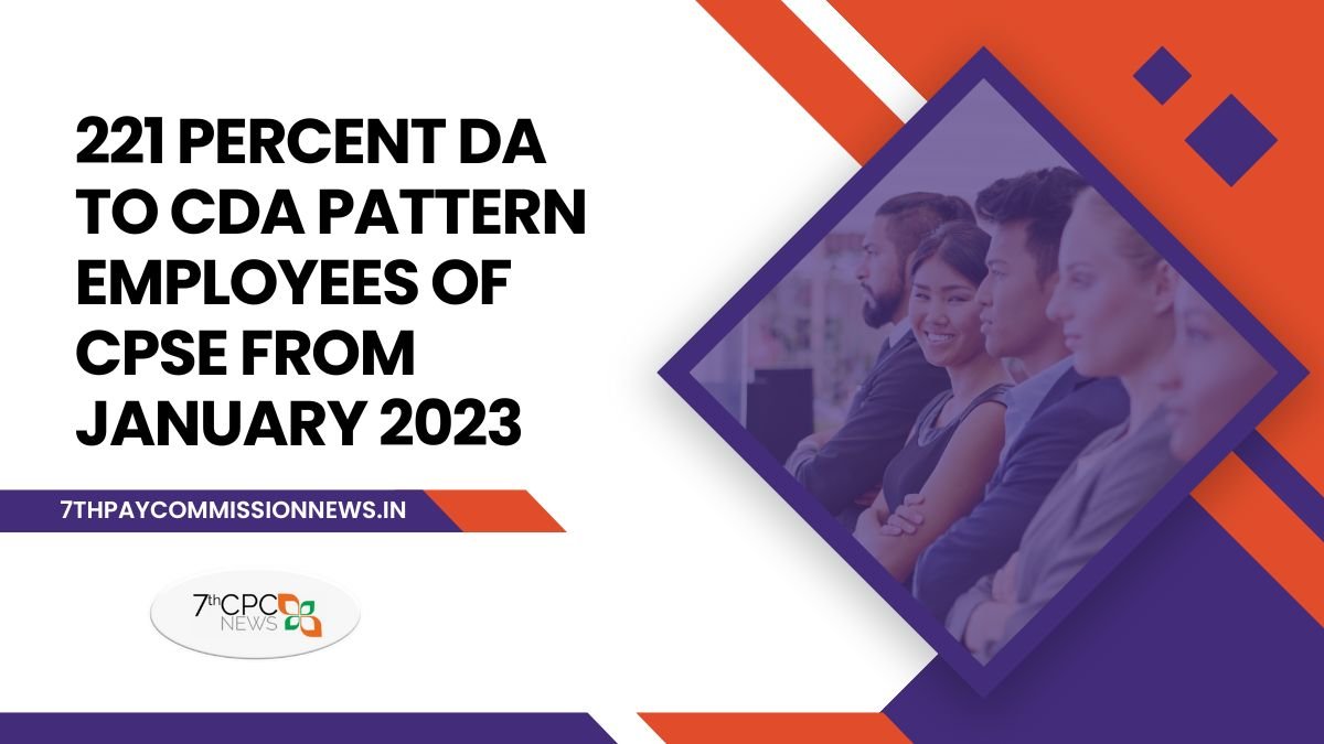 221% DA to CDA Pattern Employees of CPSE from January 2023