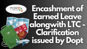 Encashment of Earned Leave alongwith LTC - Clarification issued by Dopt