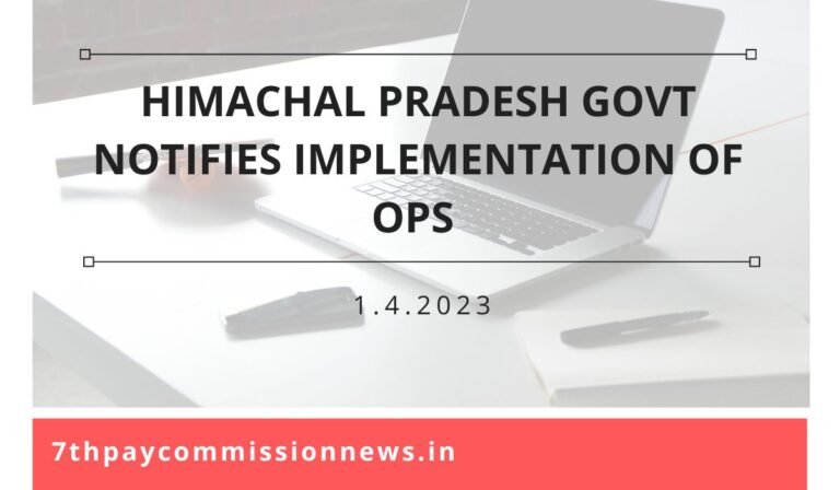 Himachal Pradesh Govt Notifies implementation of OPS