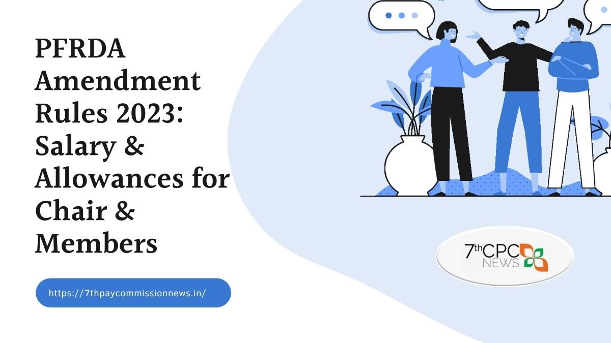 PFRDA Amendment Rules 2023 Salary and Allowances for Chair & Members