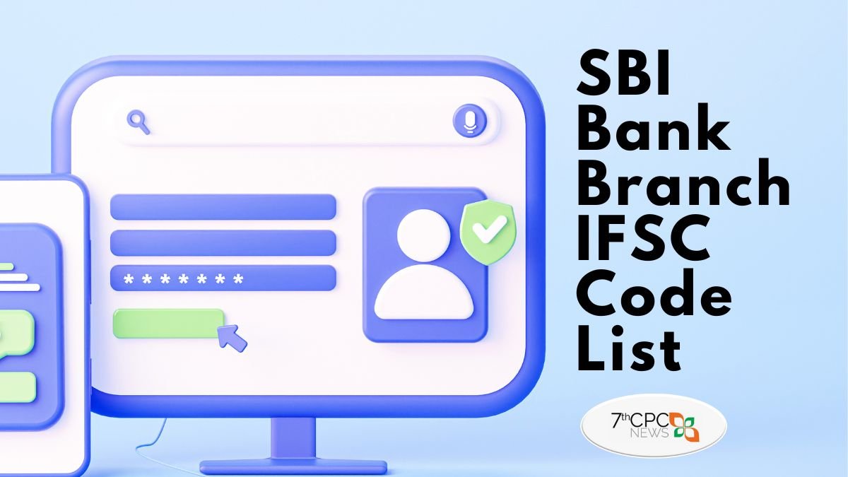 SBI Bank Branch IFSC Code List - 8th Pay Commission News