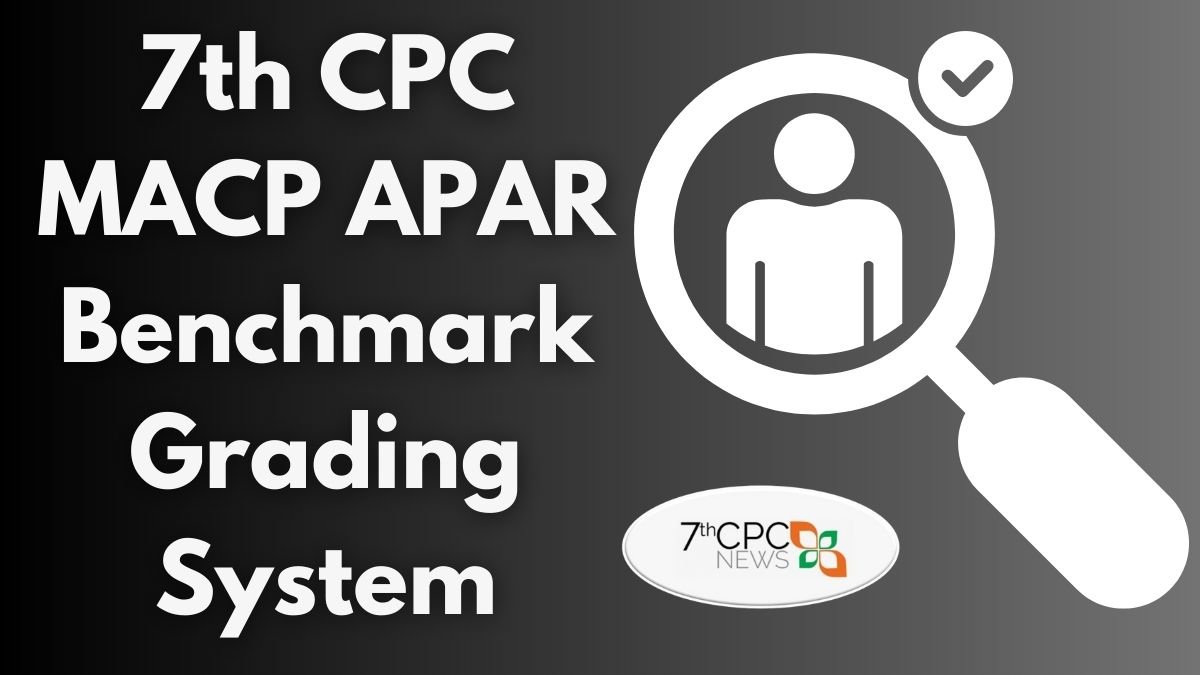 7th CPC MACP APAR Benchmark Grading System
