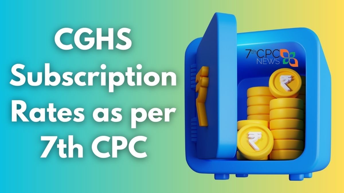 cghs-subscription-rates-as-per-7th-cpc-revision-of-cghs-subscription
