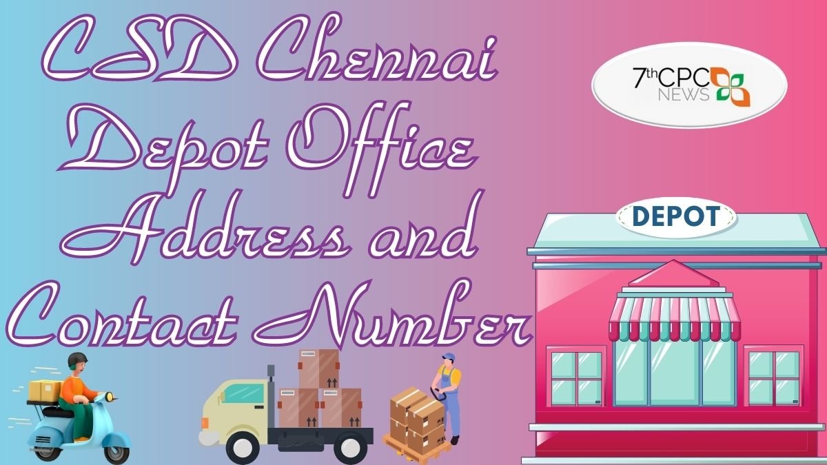 CSD Chennai Depot Office Address and Contact Number