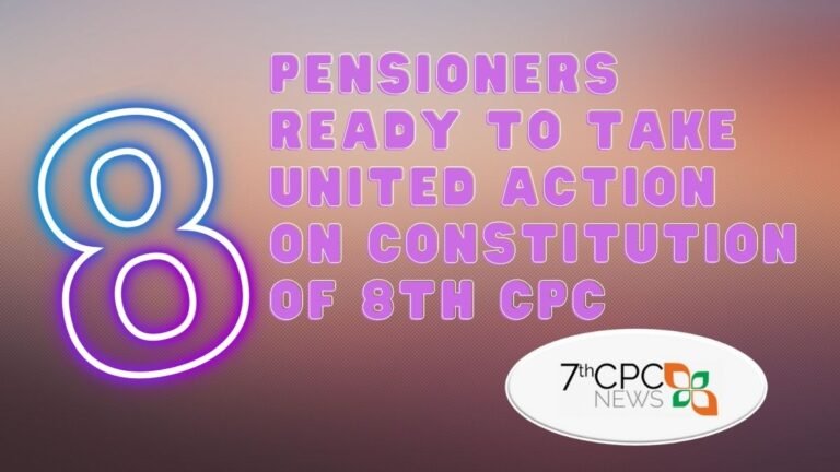 Central Pensioners Ready to Take United Action on Constitution of 8th CPC