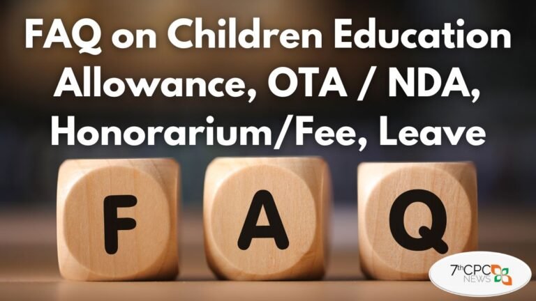FAQ on Children Education Allowance, OTA NDA, Honorarium Fee, Leave