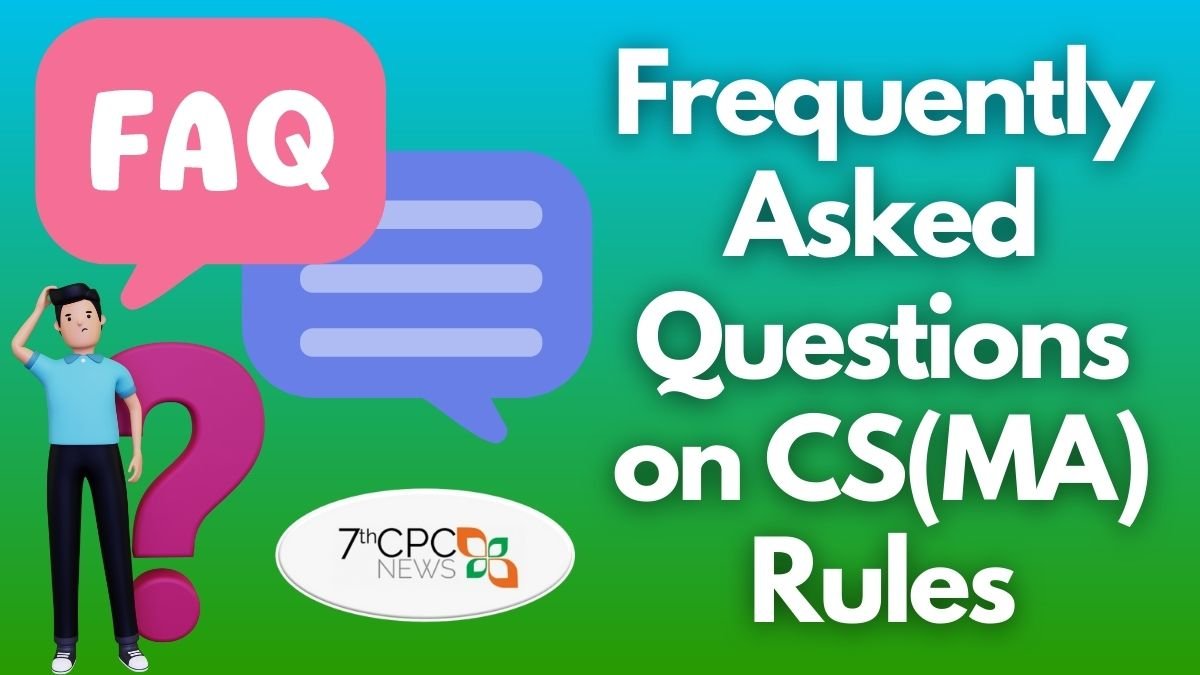 Frequently Asked Questions on CS(MA) Rules