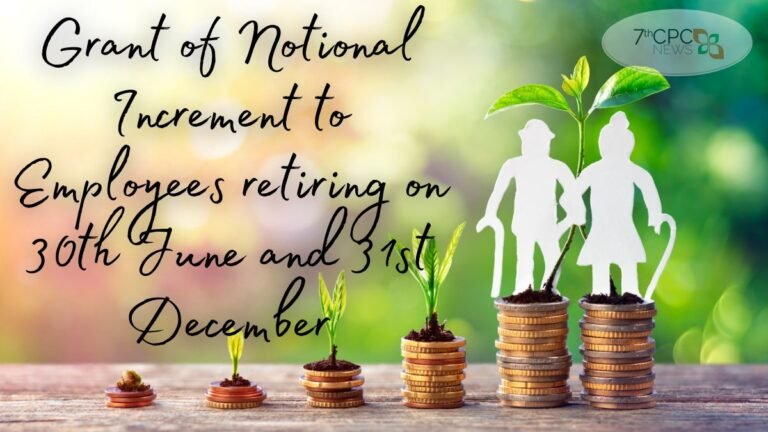 Grant of Notional Increment to Employees retiring on 30th June and 31st December