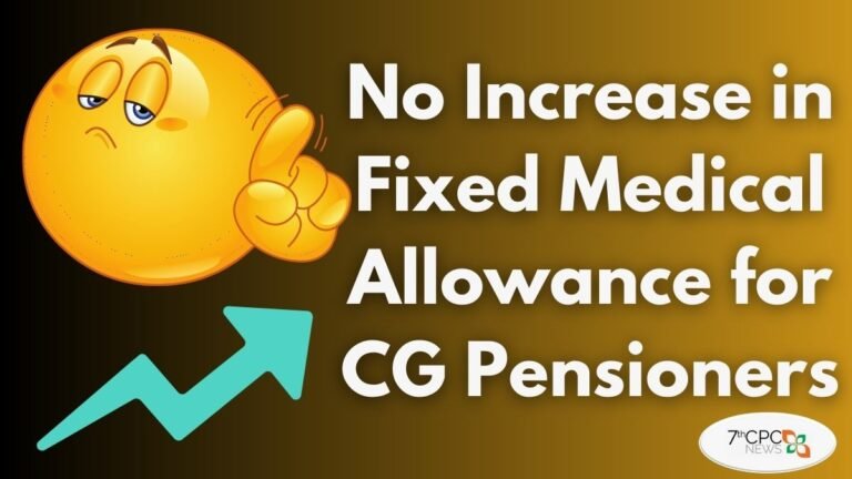 No Increase in Fixed Medical Allowance for CG Pensioners