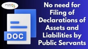 No need for Filing of Declarations of Assets and Liabilities by Public Servants