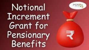 Notional Increment Grant for Pensionary Benefits