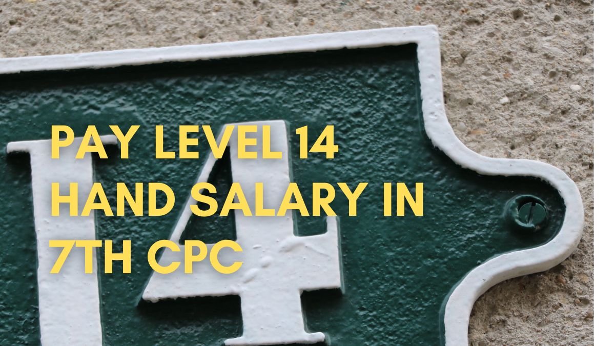 Pay Level 14 in Hand Salary in 7th CPC