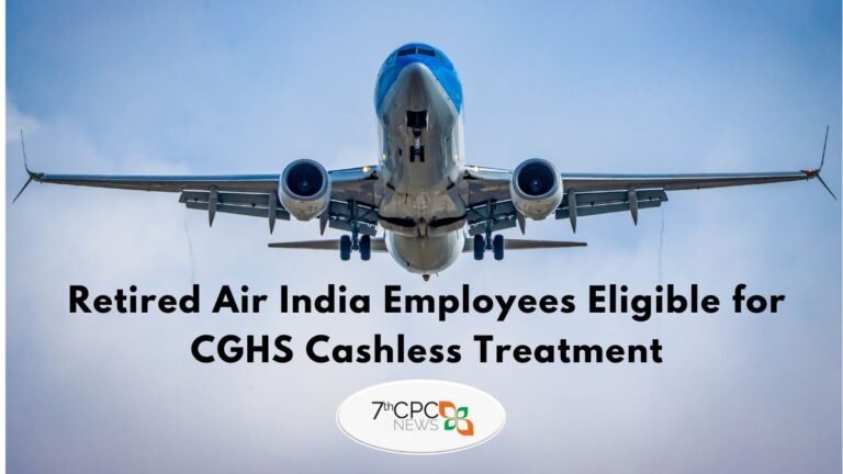 Retired Air India Staff Eligible for CGHS Cashless Treatment