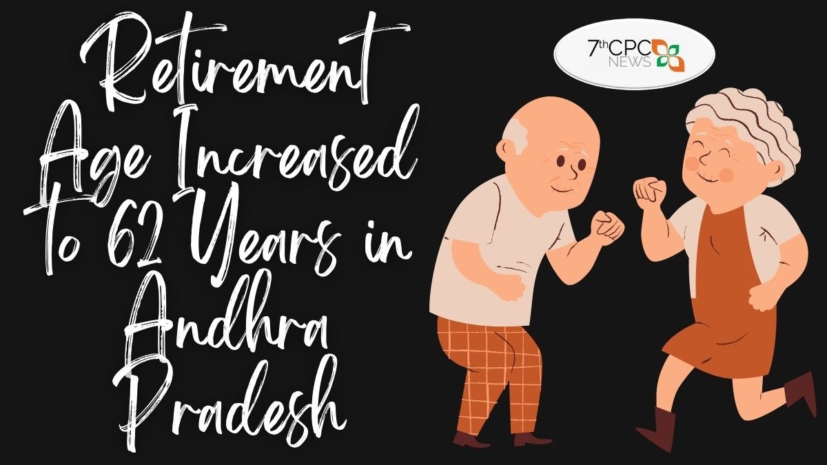 Retirement Age Increased to 62 Years in Andhra Pradesh