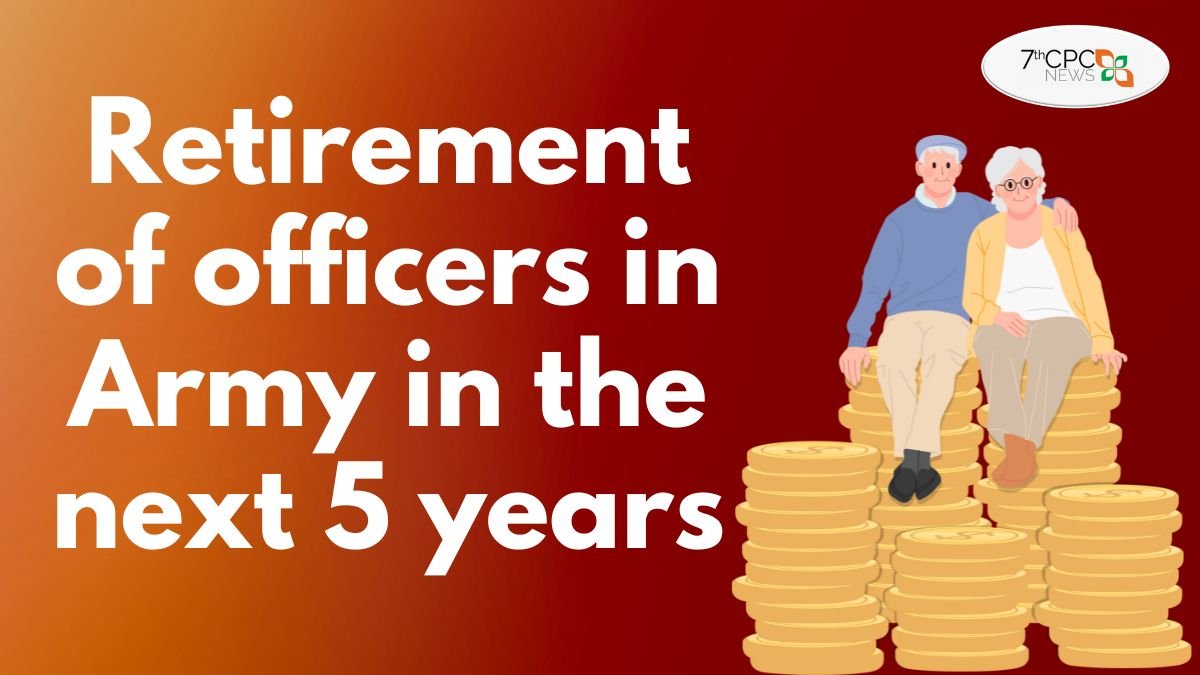 Retirement of officers in Army in the next 5 years