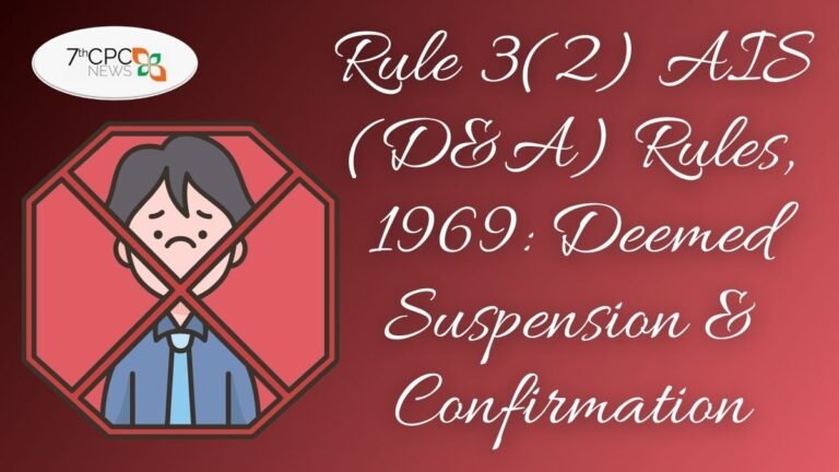 Rule 3(2) AIS (D&A) Rules, 1969 Deemed Suspension & Confirmation