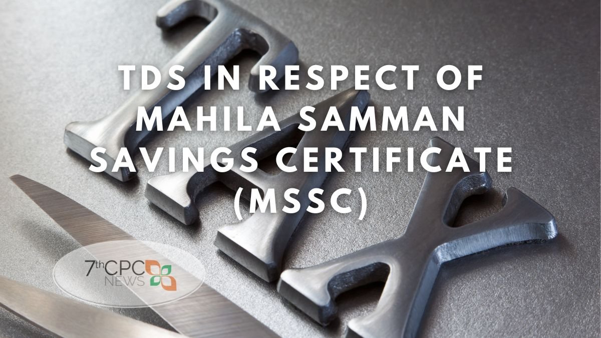TDS in Respect of Mahila Samman Savings Certificate (MSSC) 2023