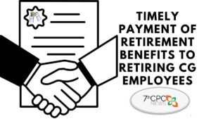 Timely Payment of Retirement Benefits to the Retiring Central Govt Employees