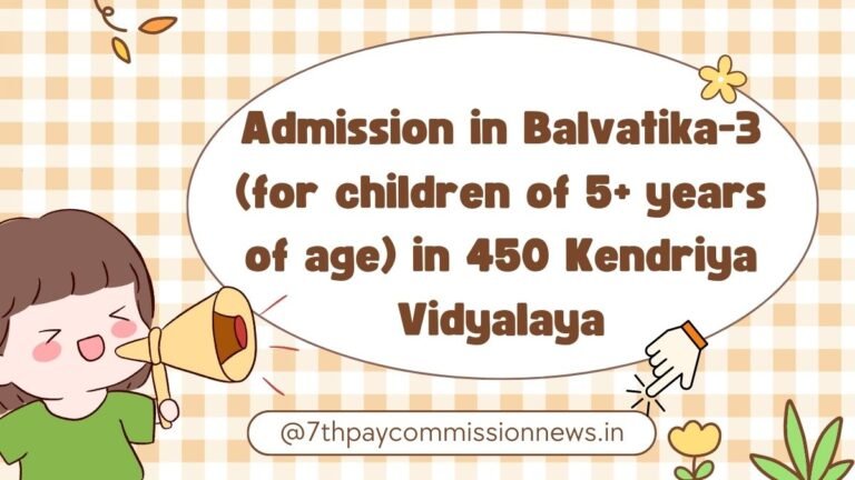 Admission in Balvatika-3 (for children of 5+ years of age) in 450 Kendriya Vidyalaya