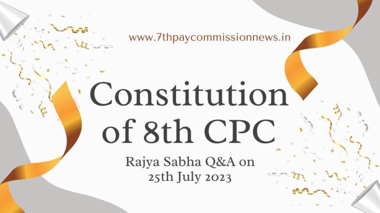 Constitution of 8th Central Pay Commission Rajya Sabha Q and A on 25th July 2023