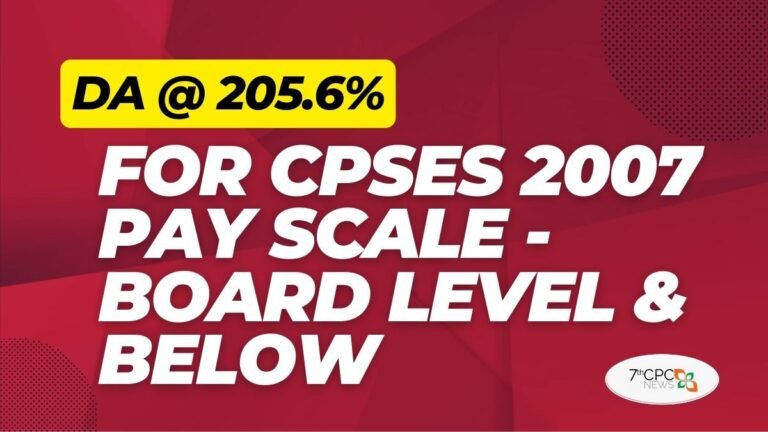 DA @ 205.6% for CPSEs 2007 Pay Scale - Board Level & Below