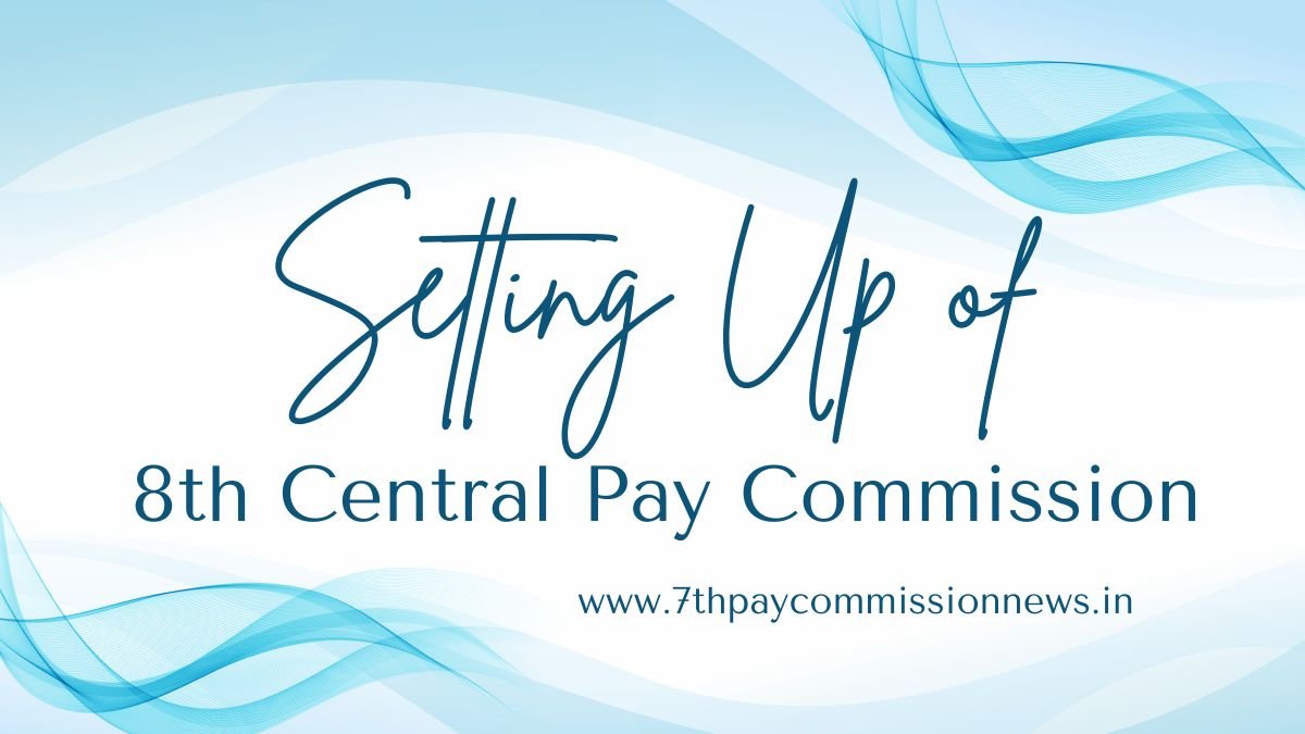 Setting Up of 8th Central Pay Commission