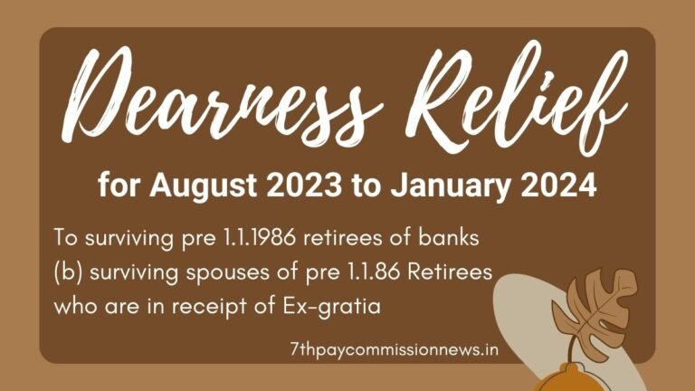 Dearness Relief Aug 2023-Jan 2024 for Pre 1.1.1986 Retirees and Spouses