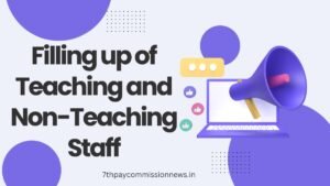 Filling up of Teaching and Non-Teaching Staff