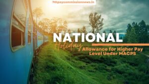 National Holiday Allowance for Higher Pay Level Under MACPS