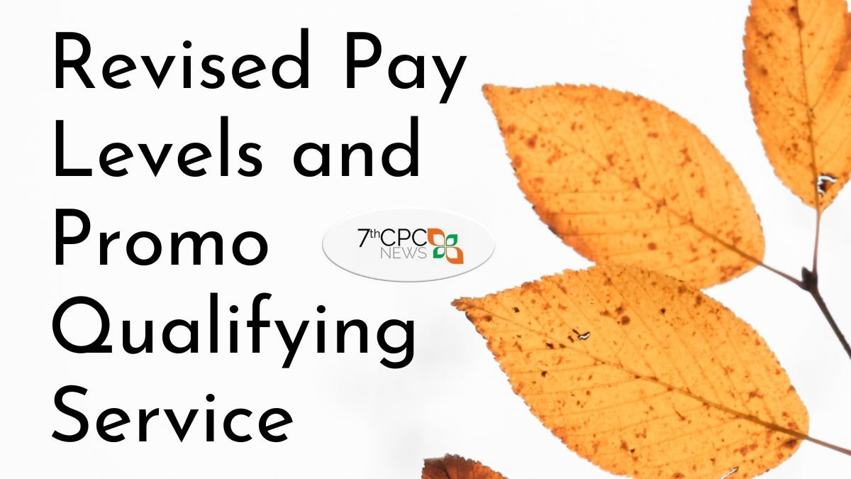 Revised Pay Levels and Promo Qualifying Service