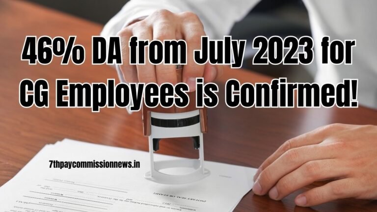 46% DA from July 2023 for Central Government Employees is Confirmed!