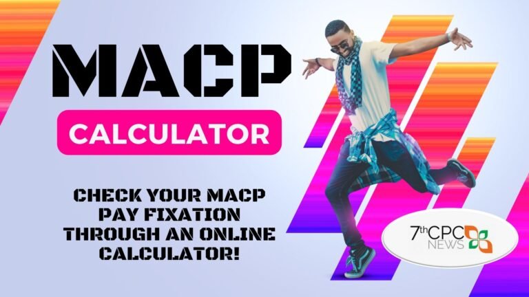 Check Your MACP Pay Fixation Through an Online Calculator!