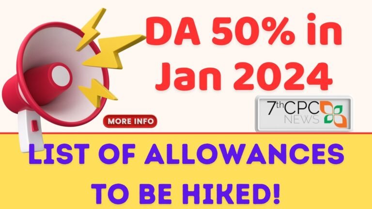 DA 50% in Jan 2024 - List of Allowances to be hiked!
