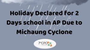 Holiday Declared for 2 Days school in AP Due to Michaung Cyclone