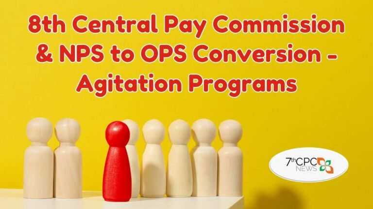 8th Central Pay Commission & NPS to OPS Conversion - Agitation Programs