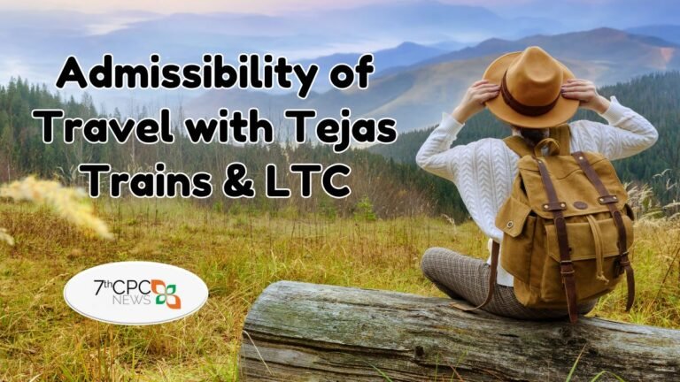 Admissibility of Travel with Tejas Trains and LTC